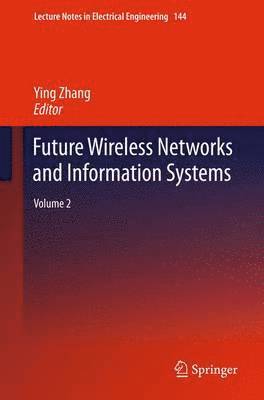 Ying Zhang - Future Wireless Networks and Information Systems, Häftad