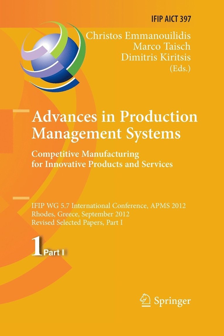 Advances in Production Management Systems. Competitive Manufacturing for Innovative Products and Services 1