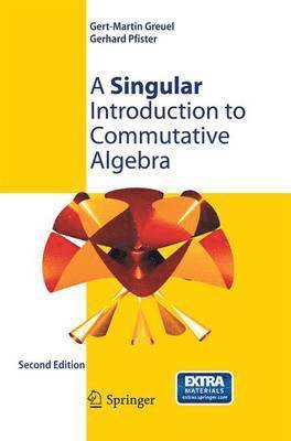 A Singular Introduction to Commutative Algebra 1