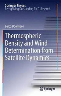 bokomslag Thermospheric Density and Wind Determination from Satellite Dynamics