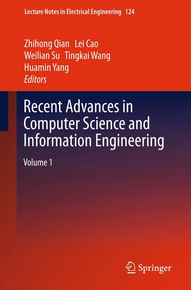 Zhihong Qian, Lei Cao, Weilian Su, Tingkai Wang, Huamin Yang - Recent Advances in Computer Science and Information Engineering, Häftad