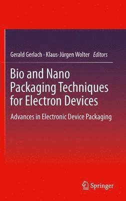 bokomslag Bio and Nano Packaging Techniques for Electron Devices