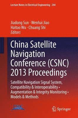 China Satellite Navigation Conference (CSNC) 2013 Proceedings
