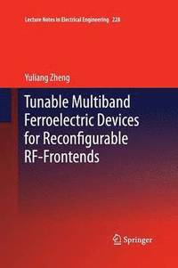 bokomslag Tunable Multiband Ferroelectric Devices for Reconfigurable RF-Frontends