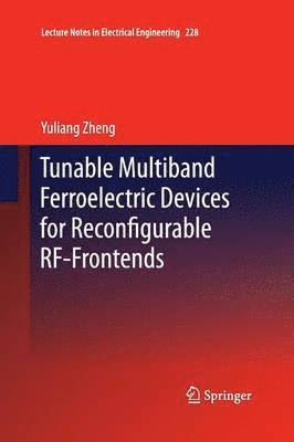 Tunable Multiband Ferroelectric Devices for Reconfigurable RF-Frontends 1