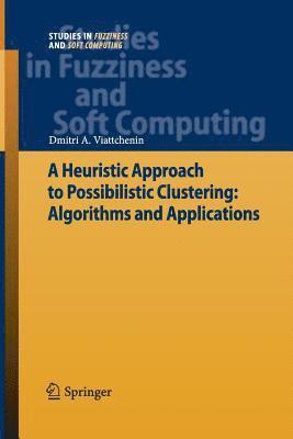 A Heuristic Approach to Possibilistic Clustering: Algorithms and Applications 1