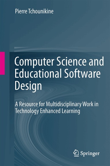 Pierre Tchounikine - Computer Science and Educational Software Design, Häftad