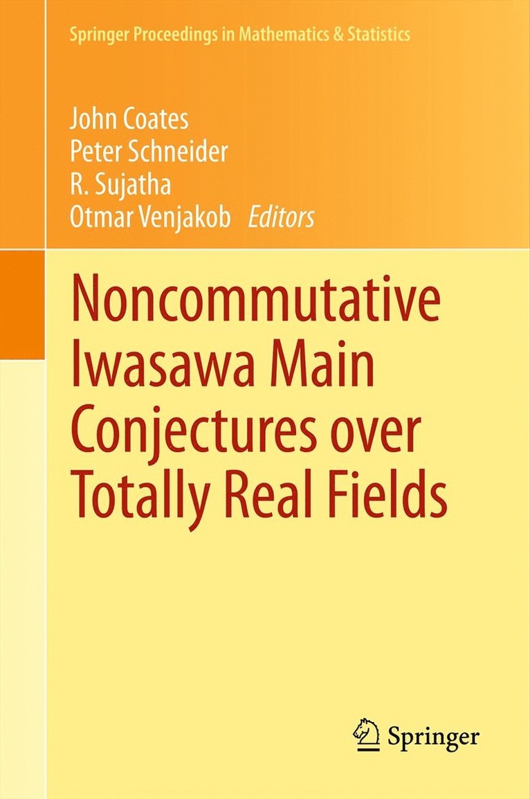 John Coates, Peter Schneider, R. Sujatha, Otmar Venjakob - Noncommutative Iwasawa Main Conjectures over Totally Real Fields, Häftad