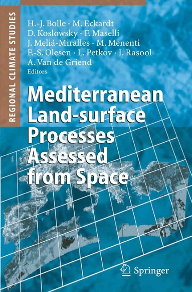 Hans-Jürgen Bolle, Matthias Eckardt, Dirk Koslowsky, Fabio Maselli, Joaquin Melia Miralles, Massimo Menenti, Folke-Sören Olesen, Ljiljana Petkov, S. Ichtiaque Rasool, Adriaan Griend - Mediterranean Land-surface Processes Assessed from Space, Häftad