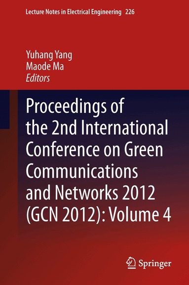 Yuhang Yang, Maode Ma - Proceedings of the 2nd International Conference on Green Communications and Networks 2012 (GCN 2012): Volume 4, Häftad