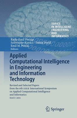 Radu-Emil Precup, Szilveszter Kovács, Stefan Preitl, Emil M. Petriu - Applied Computational Intelligence in Engineering and Information Technology, Häftad