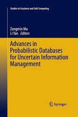 Advances in Probabilistic Databases for Uncertain Information Management 1