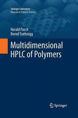 Harald Pasch, Bernd Trathnigg - Multidimensional HPLC of Polymers, Häftad
