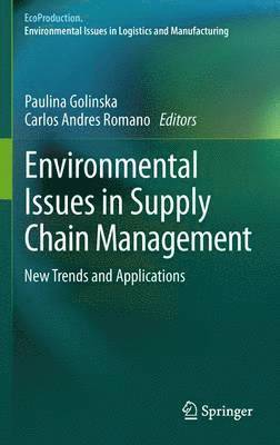 Paulina Golinska, Carlos Andres Romano - Environmental Issues in Supply Chain Management, Häftad