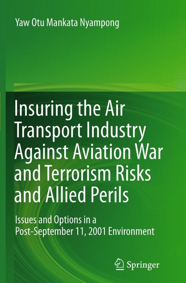 bokomslag Insuring the Air Transport Industry Against Aviation War and Terrorism Risks and Allied Perils