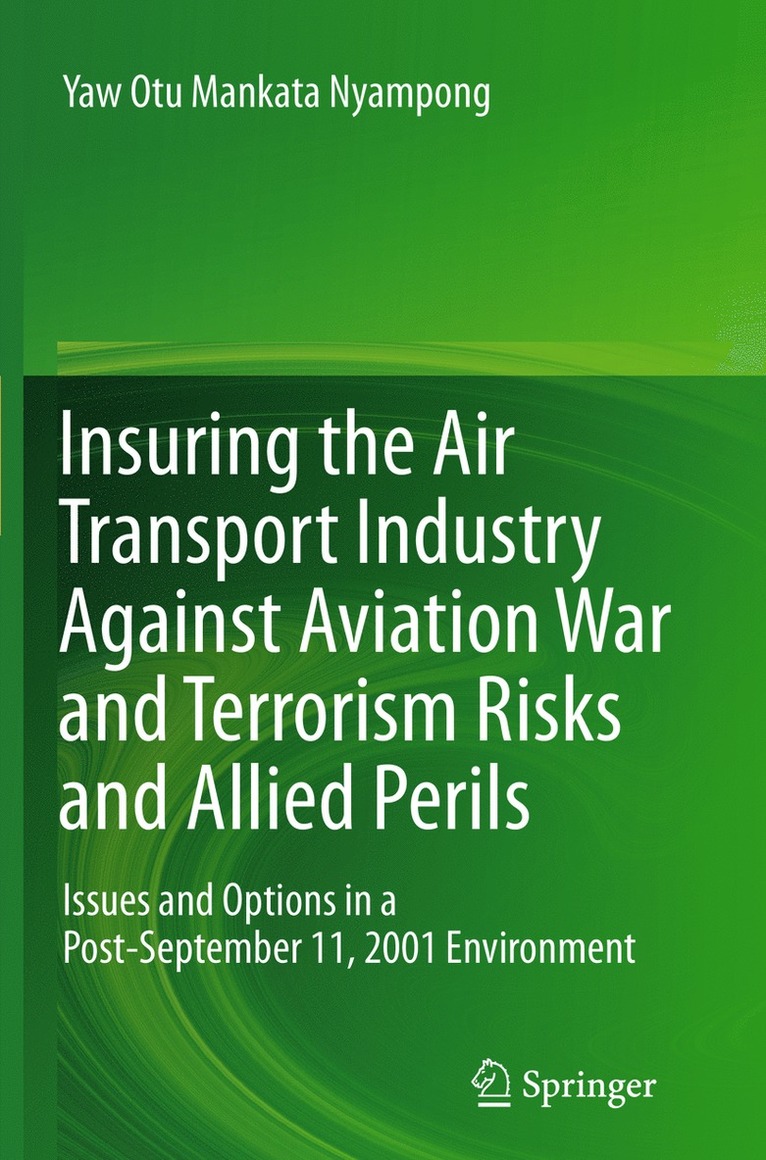 Yaw Otu Mankata Nyampong - Insuring the Air Transport Industry Against Aviation War and Terrorism Risks and Allied Perils, Häftad