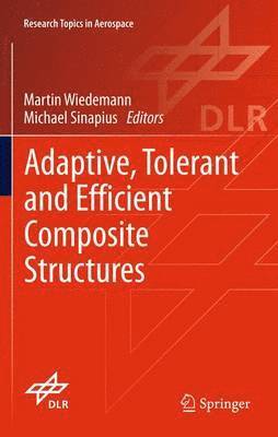 bokomslag Adaptive, tolerant and efficient composite structures