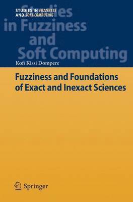 Fuzziness and Foundations of Exact and Inexact Sciences 1