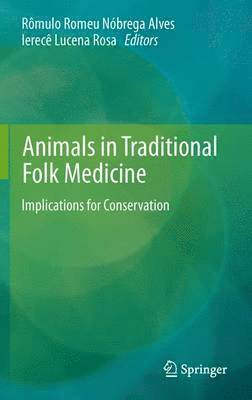 Rômulo Romeu Nóbrega Alves, Ierecê Lucena Rosa - Animals in Traditional Folk Medicine, Häftad