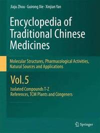 bokomslag Encyclopedia of Traditional Chinese Medicines -  Molecular Structures, Pharmacological Activities, Natural Sources and Applications