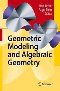 bokomslag Geometric Modeling and Algebraic Geometry
