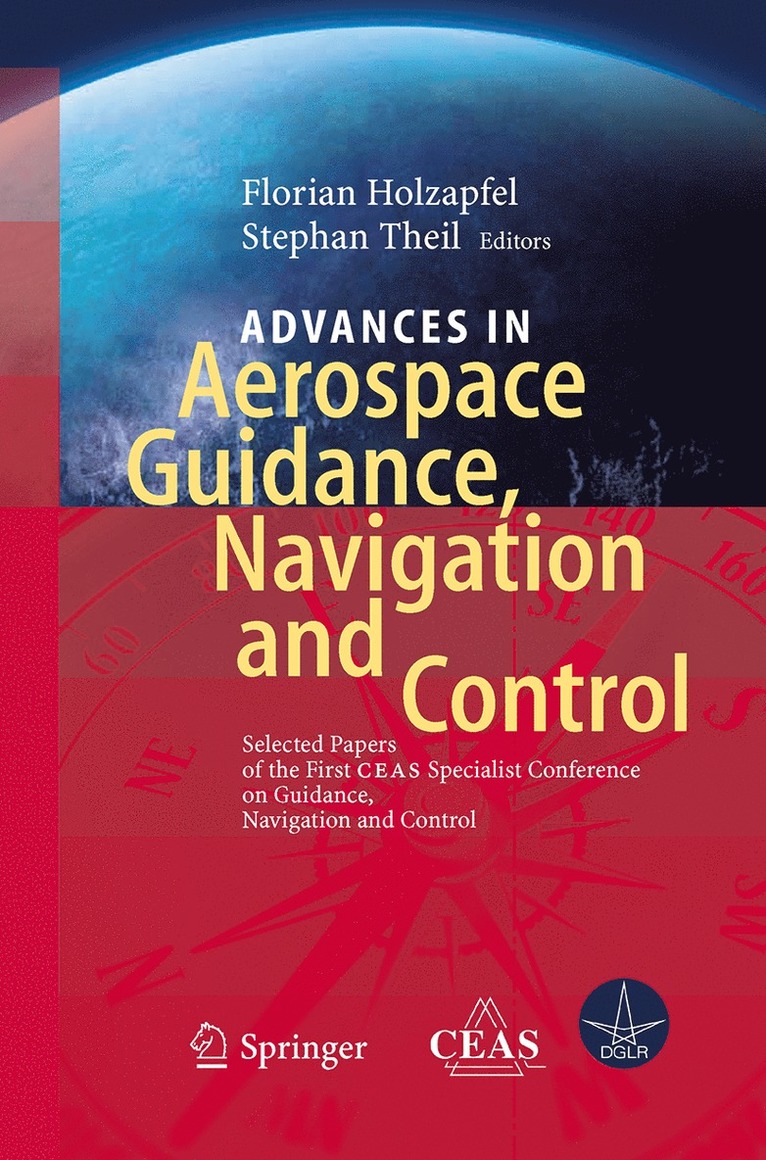 Florian Holzapfel, Stephan Theil - Advances in Aerospace Guidance, Navigation and Control, Häftad