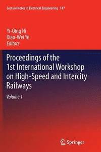 bokomslag Proceedings of the 1st International Workshop on High-Speed and Intercity Railways
