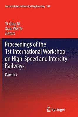 bokomslag Proceedings of the 1st International Workshop on High-Speed and Intercity Railways