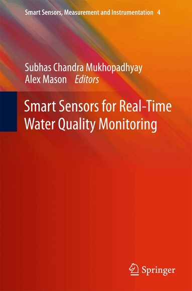 Subhas C Mukhopadhyay, Alex Mason - Smart Sensors for Real-Time Water Quality Monitoring, Häftad