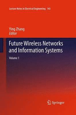 Ying Zhang - Future Wireless Networks and Information Systems, Häftad
