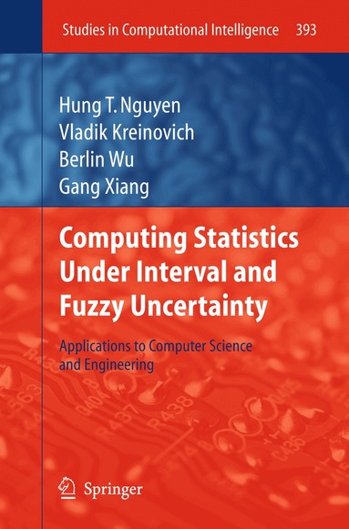 Hung T. Nguyen, Vladik Kreinovich, Berlin Wu, Gang Xiang - Computing Statistics under Interval and Fuzzy Uncertainty, Häftad