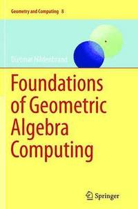 bokomslag Foundations of Geometric Algebra Computing