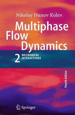 Nikolay Ivanov Kolev - Multiphase Flow Dynamics 2, Häftad. Tillgänglighet: Lägg i varukorg