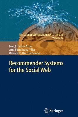 Recommender Systems for the Social Web 1