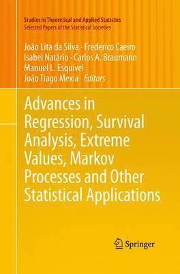 Advances in Regression, Survival Analysis, Extreme Values, Markov Processes and Other Statistical Applications 1