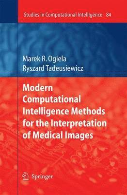 Modern Computational Intelligence Methods for the Interpretation of Medical Images 1