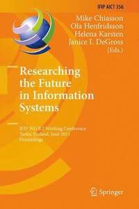 bokomslag Researching the Future in Information Systems