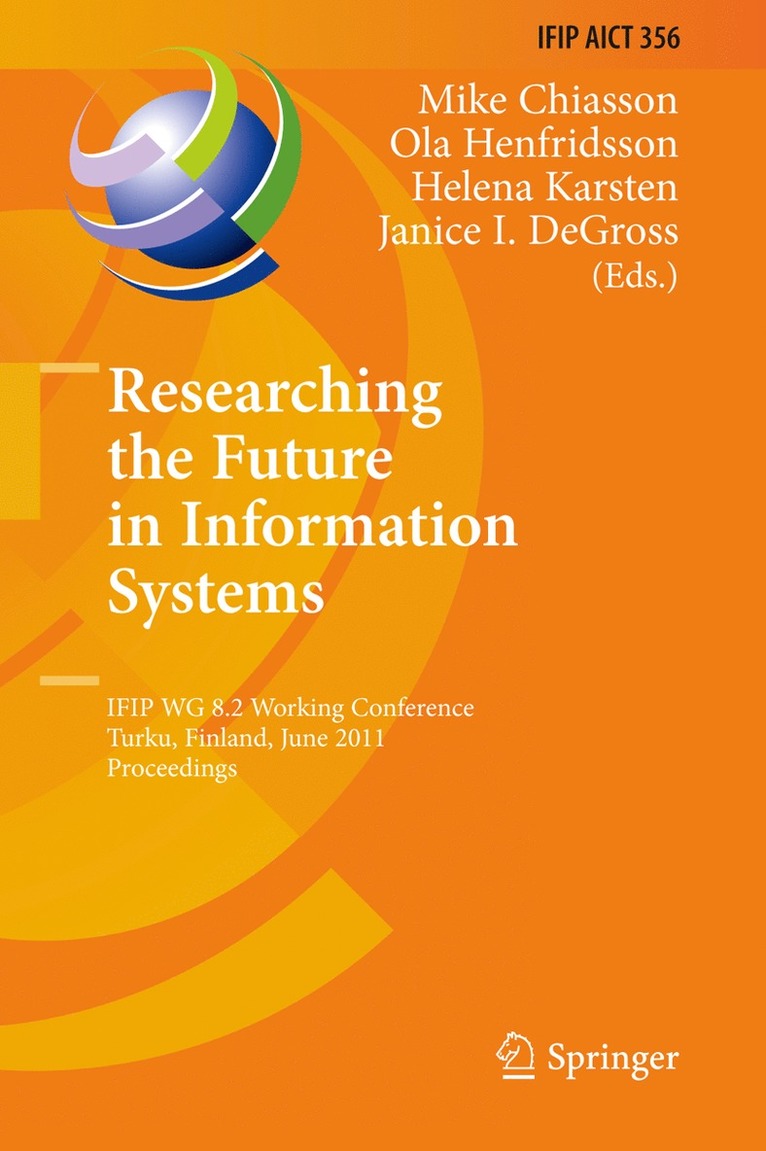 Mike Chiasson, Ola Henfridsson, Helena Karsten, Janice I. DeGross, Janice I. Degross - Researching the Future in Information Systems, Häftad