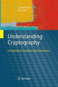 bokomslag Understanding cryptography - a textbook for students and practitioners