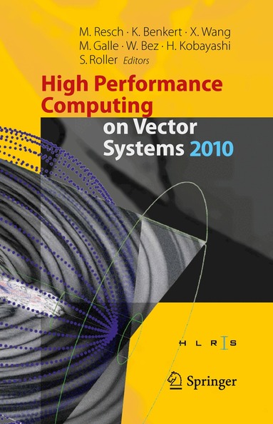 Michael M. Resch, Katharina Benkert, Xin Wang, Martin Galle, Wolfgang Bez, Hiroaki Kobayashi, Sabine Roller - High Performance Computing on Vector Systems 2010, Häftad