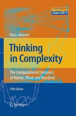 Klaus Mainzer - Thinking in Complexity, Häftad