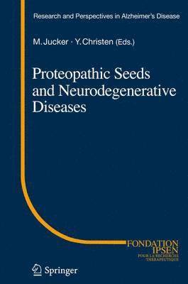 Mathias Jucker, Yves Christen - Proteopathic Seeds and Neurodegenerative Diseases, Häftad