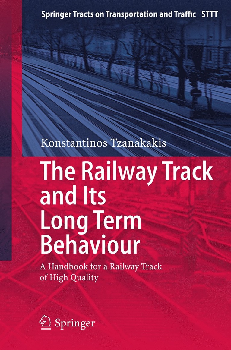 Konstantinos Tzanakakis - Railway Track and Its Long Term Behaviour, Häftad