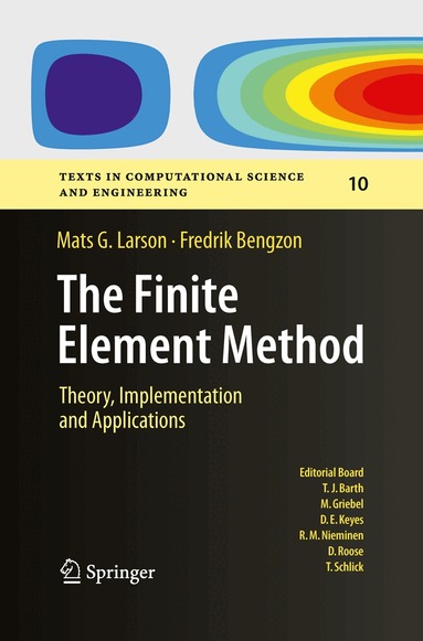 Mats G. Larson, Fredrik Bengzon - Finite Element Method: Theory, Implementation, and Applications, Häftad