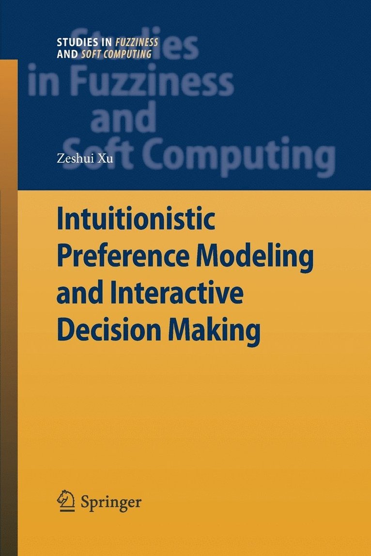 Intuitionistic Preference Modeling and Interactive Decision Making 1