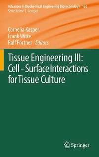 bokomslag Tissue Engineering III: Cell - Surface Interactions for Tissue Culture