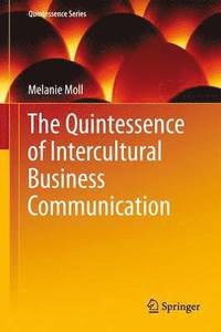 bokomslag The Quintessence of Intercultural Business Communication