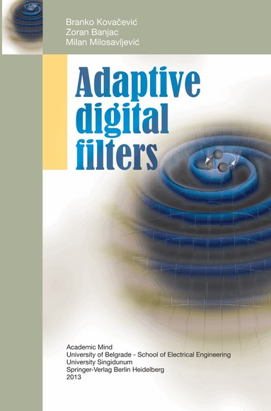Branko Kovačević, Zoran Banjac, Milan Milosavljević - Adaptive Digital Filters, Häftad