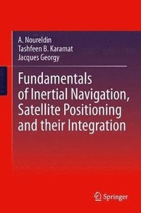 bokomslag Fundamentals of Inertial Navigation, Satellite-based Positioning and their Integration