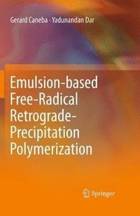 bokomslag Emulsion-based Free-Radical Retrograde-Precipitation Polymerization